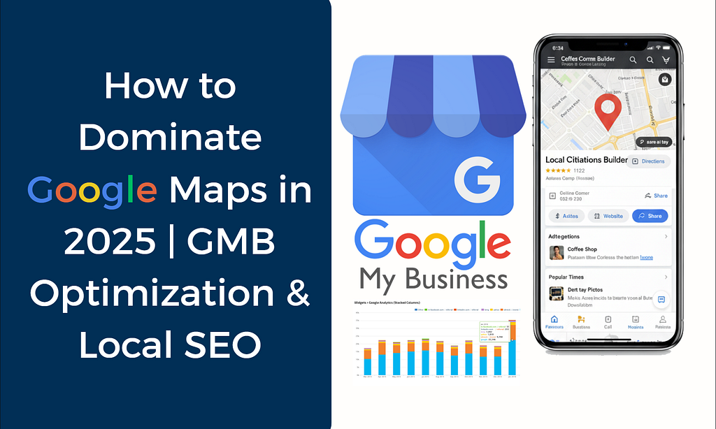 How to Dominate Google Maps in 2025